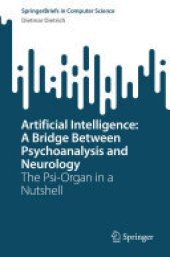 book Artificial Intelligence: A Bridge Between Psychoanalysis and Neurology: The Psi-Organ in a Nutshell