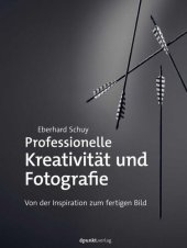 book Professionelle Kreativität und Fotografie: Von der Inspiration zum fertigen Bild