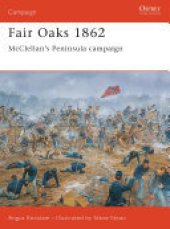 book Fair Oaks 1862: McClellan’s Peninsula campaign