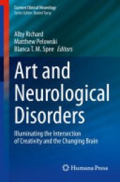 book Art and Neurological Disorders: Illuminating the Intersection of Creativity and the Changing Brain