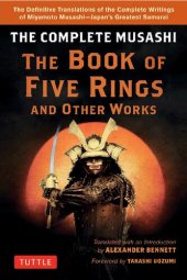 book The Complete Musashi: The Book of Five Rings and Other Works: The Definitive Translations of the Complete Writings of Miyamoto Musashi--Japan's Greatest Samurai