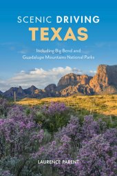 book Scenic Driving Texas: Including Big Bend and Guadalupe Mountains National Parks