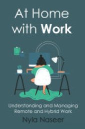 book At Home With Work: Understanding and Managing Remote and Hybrid Work