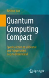 book Quantum Computing Compact: Spooky Action at a Distance and Teleportation Easy to Understand