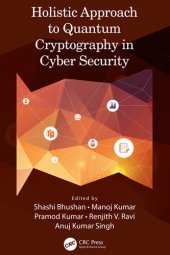 book Holistic Approach to Quantum Cryptography in Cyber Security