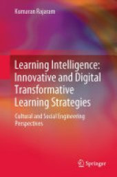 book Learning Intelligence: Innovative and Digital Transformative Learning Strategies: Cultural and Social Engineering Perspectives