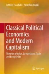 book Classical Political Economics and Modern Capitalism: Theories of Value, Competition, Trade and Long Cycles