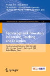 book Technology and Innovation in Learning, Teaching and Education: Third International Conference, TECH-EDU 2022, Lisbon, Portugal, August 31–September 2, 2022, Revised Selected Papers