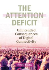 book The Attention Deficit: Unintended Consequences Of Digital Connectivity