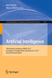 book Artificial Intelligence: 29th Benelux Conference, BNAIC 2017, Groningen, The Netherlands, November 8–9, 2017, Revised Selected Papers