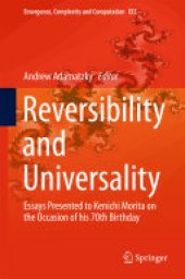 book Reversibility and Universality: Essays Presented to Kenichi Morita on the Occasion of his 70th Birthday