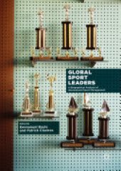 book Global Sport Leaders: A Biographical Analysis of International Sport Management