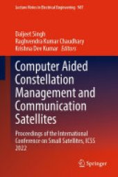 book Computer Aided Constellation Management and Communication Satellites: Proceedings of the International Conference on Small Satellites, ICSS 2022