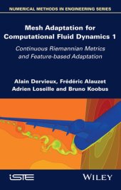 book Mesh Adaptation for Computational Fluid Dynamics, Volume 1: Continuous Riemannian Metrics and Feature-Based Adaptation