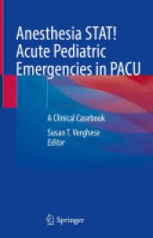 book Anesthesia STAT! Acute Pediatric Emergencies in PACU: A Clinical Casebook