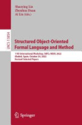 book Structured Object-Oriented Formal Language and Method: 11th International Workshop, SOFL+MSVL 2022, Madrid, Spain, October 24, 2022, Revised Selected Papers
