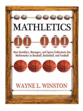 book Mathletics: How Gamblers, Managers, and Sports Enthusiasts Use Mathematics in Baseball, Basketball, and Football