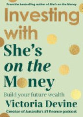 book Investing with She’s on the Money: Build your future wealth: from the creator of the #1 finance podcast