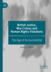 book British Justice, War Crimes and Human Rights Violations: The Age of Accountability