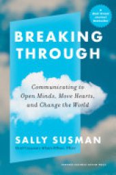 book Breaking Through: Communicating to Open Minds, Move Hearts, and Change the World