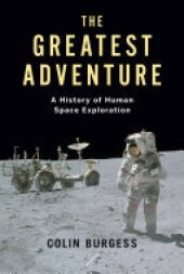 book The Greatest Adventure: A History of Human Space Exploration