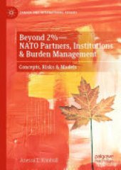 book Beyond 2%—NATO Partners, Institutions & Burden Management: Concepts, Risks & Models