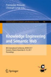 book Knowledge Engineering and Semantic Web: 8th International Conference, KESW 2017, Szczecin, Poland, November 8-10, 2017, Proceedings