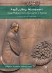 book Replicating Atonement: Foreign Models in the Commemoration of Atrocities