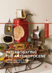 book Interrogating the Anthropocene: Ecology, Aesthetics, Pedagogy, and the Future in Question