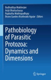 book Pathobiology of Parasitic Protozoa: Dynamics and Dimensions