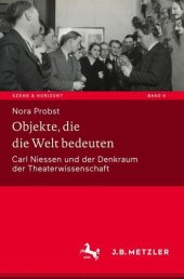 book Objekte, die die Welt bedeuten: Carl Niessen und der Denkraum der Theaterwissenschaft