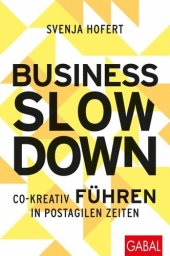 book Business Slowdown: Co-kreativ führen in postagilen Zeiten