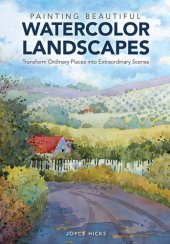 book Painting Beautiful Watercolor Landscapes: Transform Ordinary Places Into Extraordinary Scenes