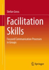 book Facilitation Skills: Focused Communication Processes in Groups