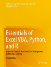 book Essentials of Excel VBA, Python, and R: Volume II: Financial Derivatives, Risk Management and Machine Learning