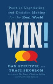 book Win!: Positive Negotiating and Decision Making for the Real World