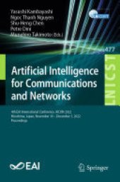 book Artificial Intelligence for Communications and Networks: 4th EAI International Conference, AICON 2022, Hiroshima, Japan, November 30 - December 1, 2022, Proceedings