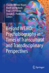 book Beyond WEIRD: Psychobiography in Times of Transcultural and Transdisciplinary Perspectives