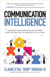 book Communication Intelligence: Leverage Your Strengths and Optimize Every Interaction to Work Best with Others