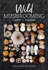 book Wild Mushrooming: A Guide for Foragers