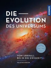 book Die Evolution des Universums: Vom Urknall bis in die Ewigkeit -- Neue Erkenntnisse der Kosmologie