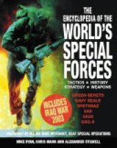 book The Encyclopedia of the World's Special Forces: Tactics, History, Strategy, Weapons