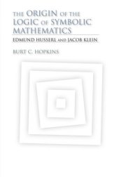 book The Origin of the Logic of Symbolic Mathematics: Edmund Husserl and Jacob Klein