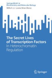 book The Secret Lives of Transcription Factors: In Heterochromatin Regulation