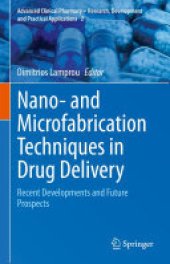 book Nano- and Microfabrication Techniques in Drug Delivery: Recent Developments and Future Prospects