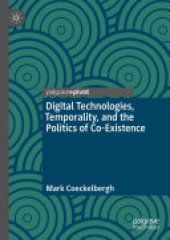 book Digital Technologies, Temporality, and the Politics of Co-Existence