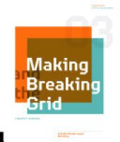 book Making and Breaking the Grid, Third Edition: A Graphic Design Layout Workshop