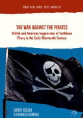 book The War Against the Pirates: British and American Suppression of Caribbean Piracy in the Early Nineteenth Century