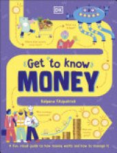 book Get To Know: Money: A Fun, Visual Guide to How Money Works and How to Look After It