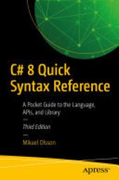 book C# 8 Quick Syntax Reference: A Pocket Guide to the Language, APIs, and Library